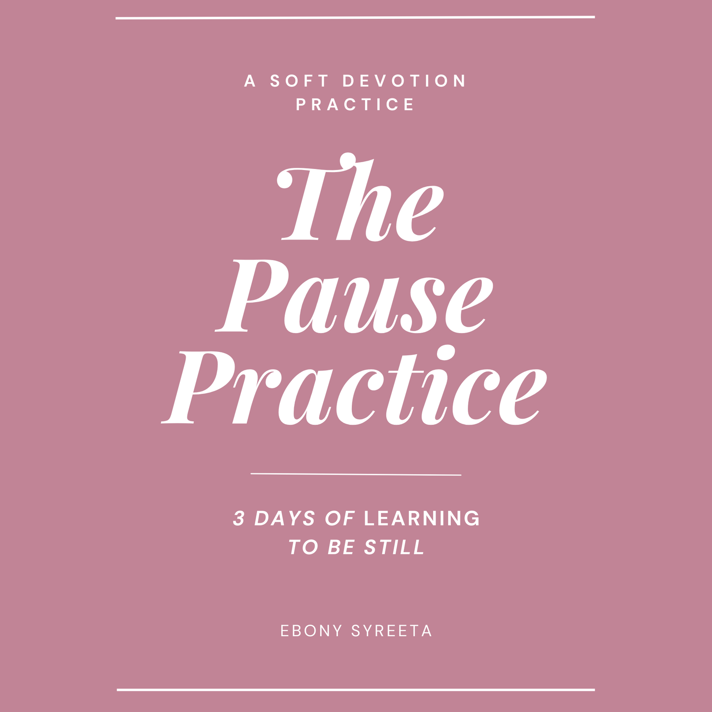 The Pause Practice: 3 Days of Learning to Be Still - Standard (Desktop, Tablet & Print)