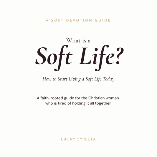 What Is a Soft Life? A Faith-Rooted Guide for Christian Women