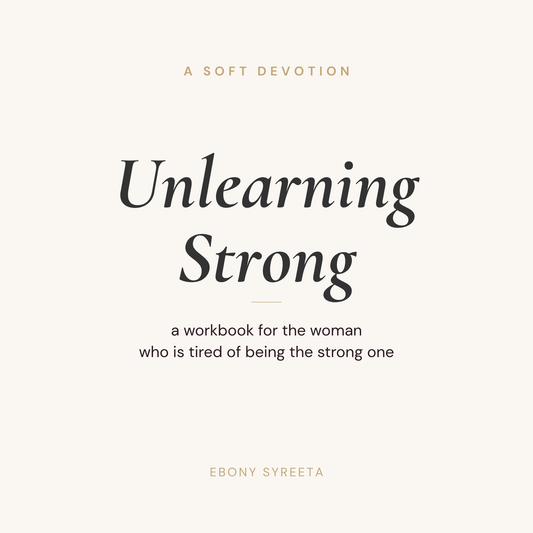 Unlearning Strong: A Workbook for the Woman Who Is Tired of Being the Strong One